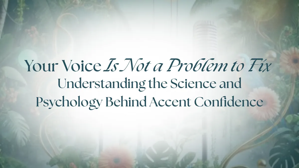 Understanding the Science and Psychology Behind Accent Confidence