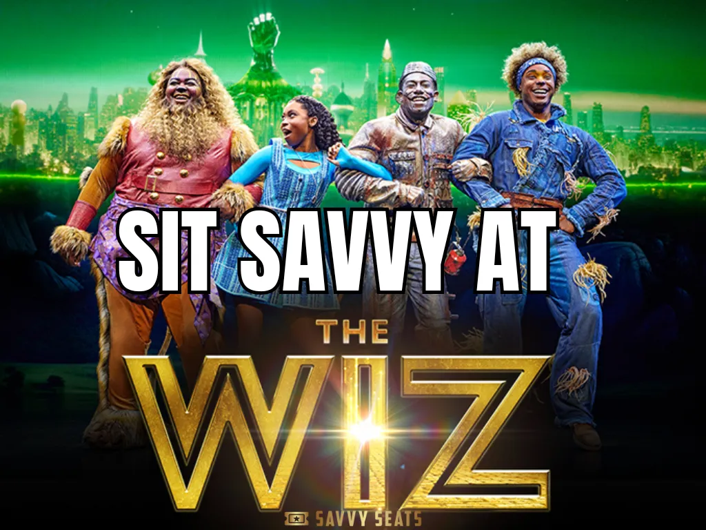 Experience The Wiz On Broadway Like Never Before With Savvy Seats