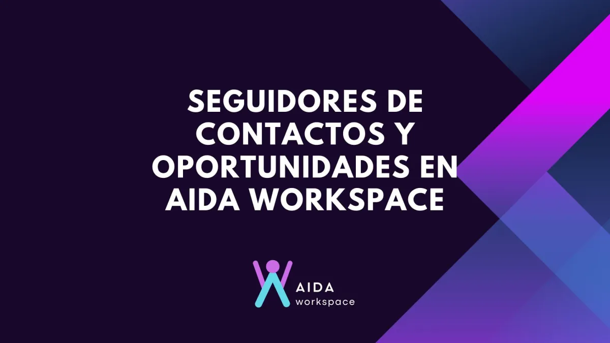 Seguidores de contactos y oportunidades en AIDA Workspace