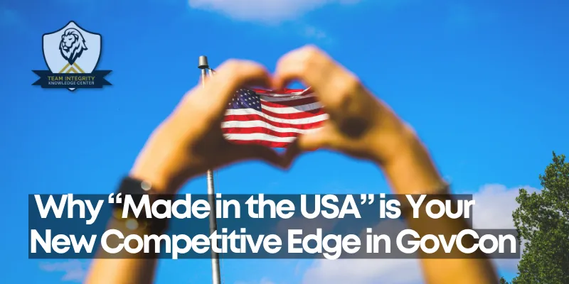 Buy American or Get Left Behind: How Small Businesses Can Win in the New GovCon Era