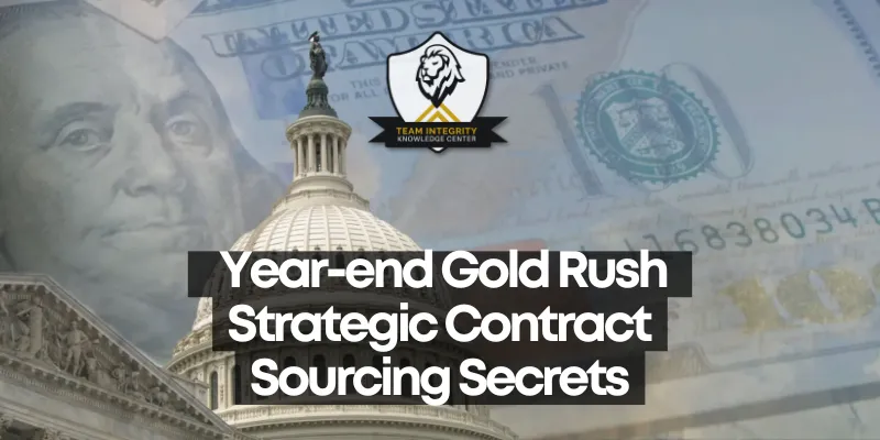 Year-end Gold Rush, Fiscal Year-end, Contract Sourcing Secrets