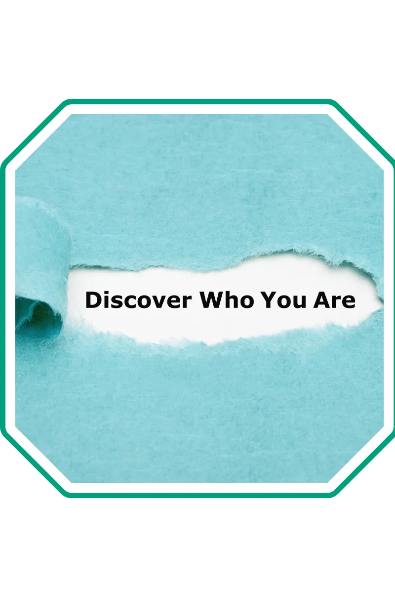 Discover who you are