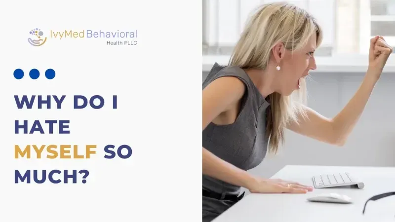 Why do I hate myself so much?