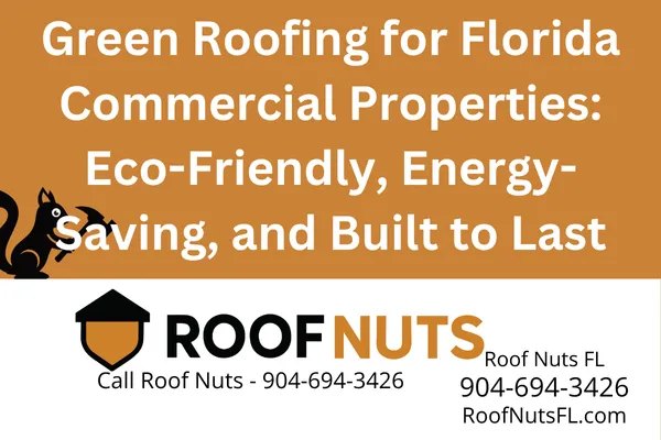 Install eco-friendly green roofing for your Florida commercial building. Roof Nuts FL designs and installs green roof systems built for durability and sustainability. Call 904-694-3426.