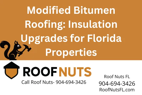 Boost energy efficiency and roof performance with insulation upgrades for modified bitumen roofs in Jacksonville, Miami, and Tampa. Learn expert solutions from Roof Nuts FL.