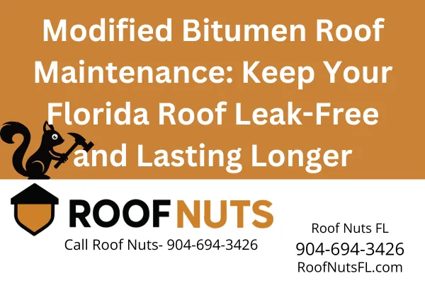 Modified Bitumen Roof Maintenance Tips for Florida Homes and Businesses