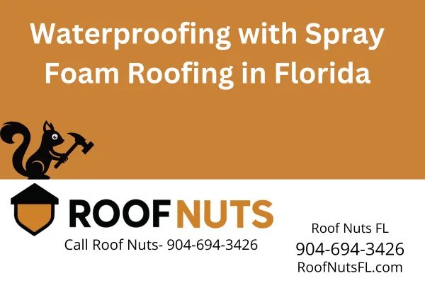Florida Spray Foam Roof Waterproofing Services | Roof Nuts FL