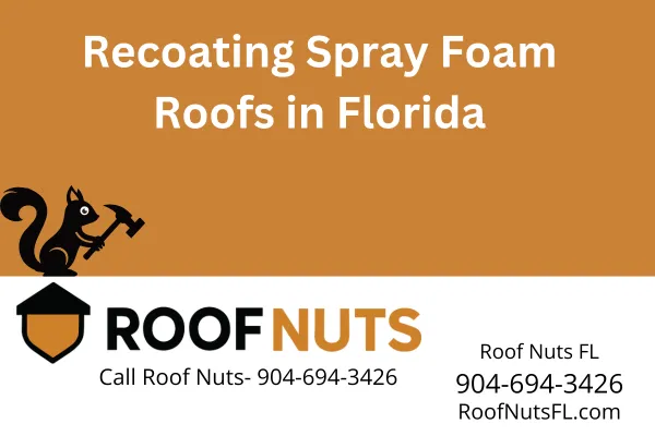 Florida Spray Foam Roof Recoating & Maintenance Services | Roof Nuts FL