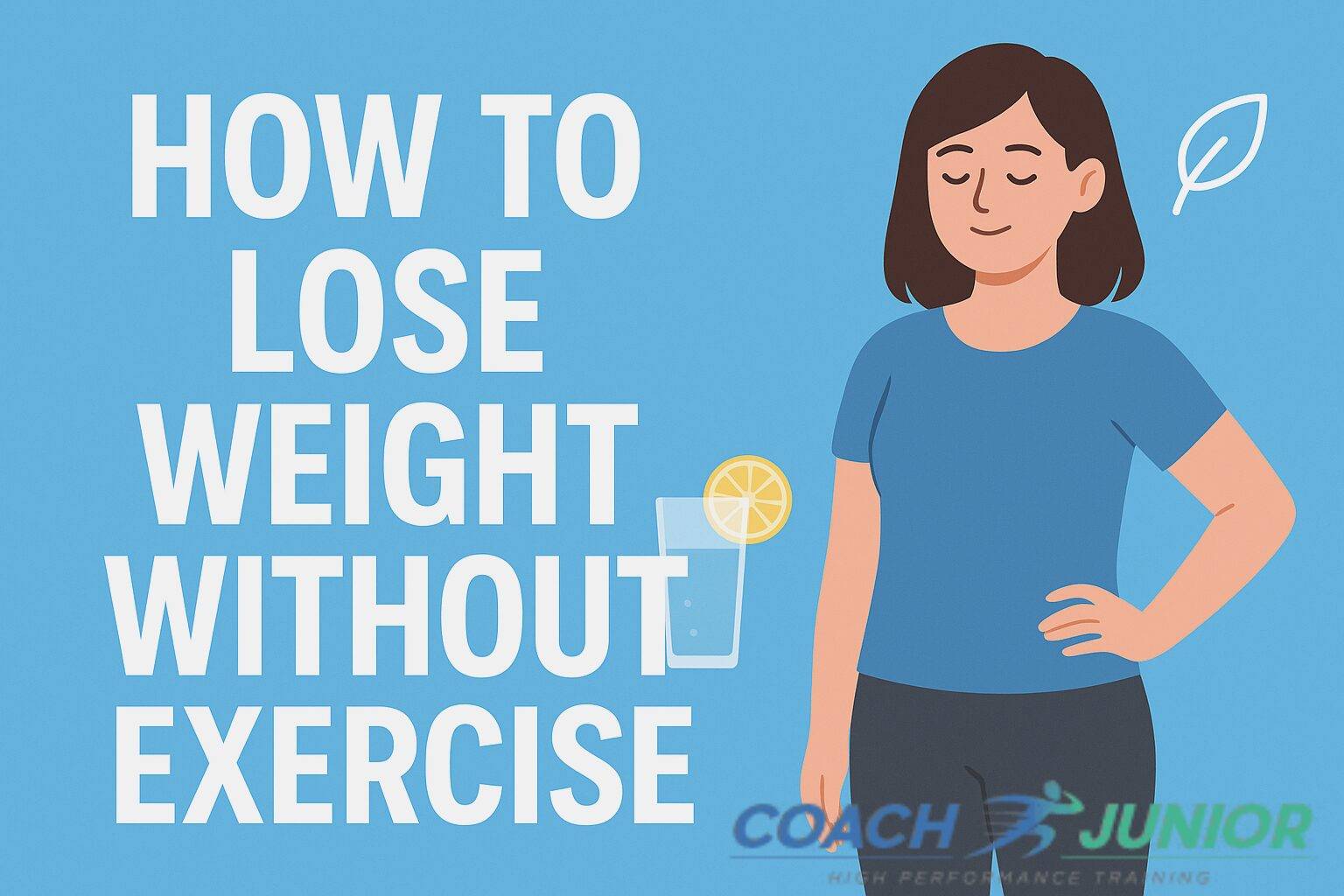 How to lose weight without exercise using healthy eating habits and simple lifestyle changes