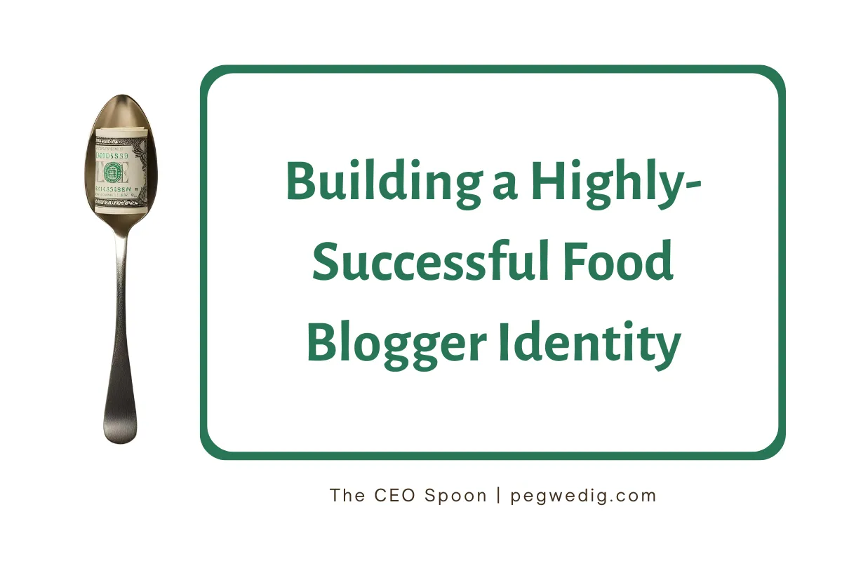 Title graphic for Building a Highly-Successful Food Blogger Identity