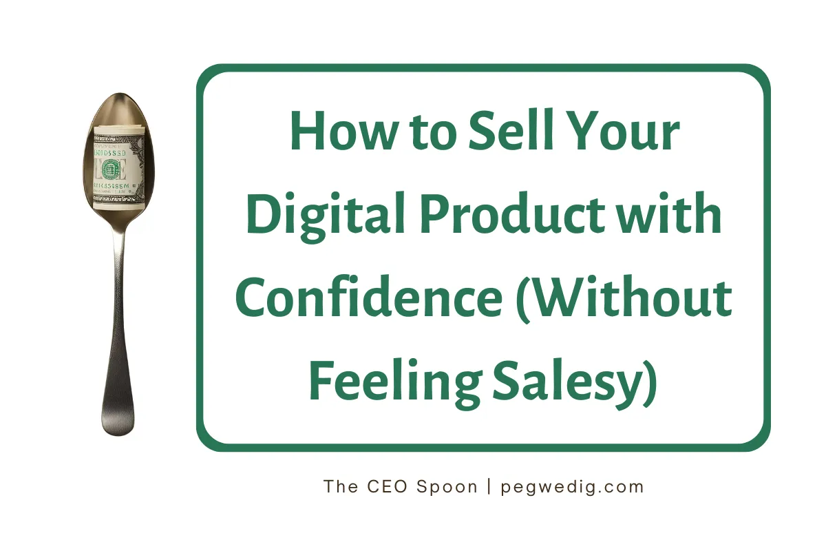 Money rolled up on a spoon next to the blog title: How to Sell Your Digital Product with Confidence (Without Feeling Salesy)