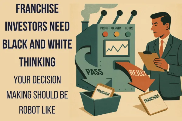 Franchise Investors Need "Black and White" Style Thinking