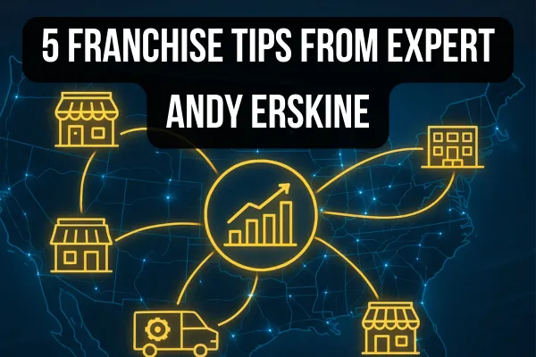 Andy Erksine, franchise expert tips