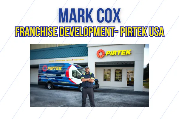 5 Key Lessons for Franchise Buyers from PIRTEK’s Proven System