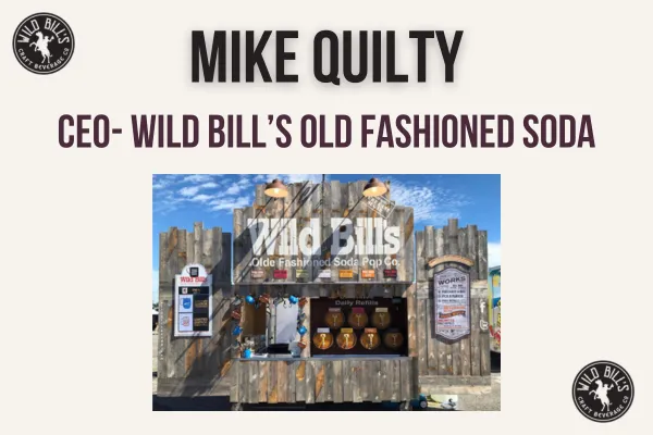 7 Lessons from Wild Bill’s CEO Mike Quilty