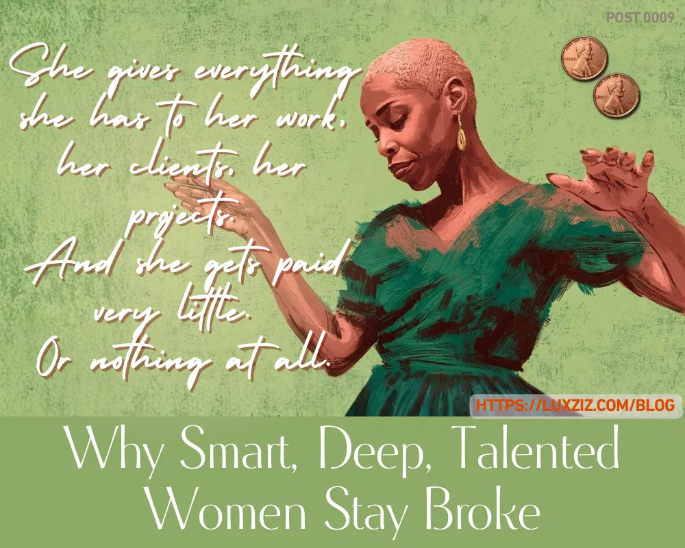 Why Smart, Deep, Talented Women Stay Broke