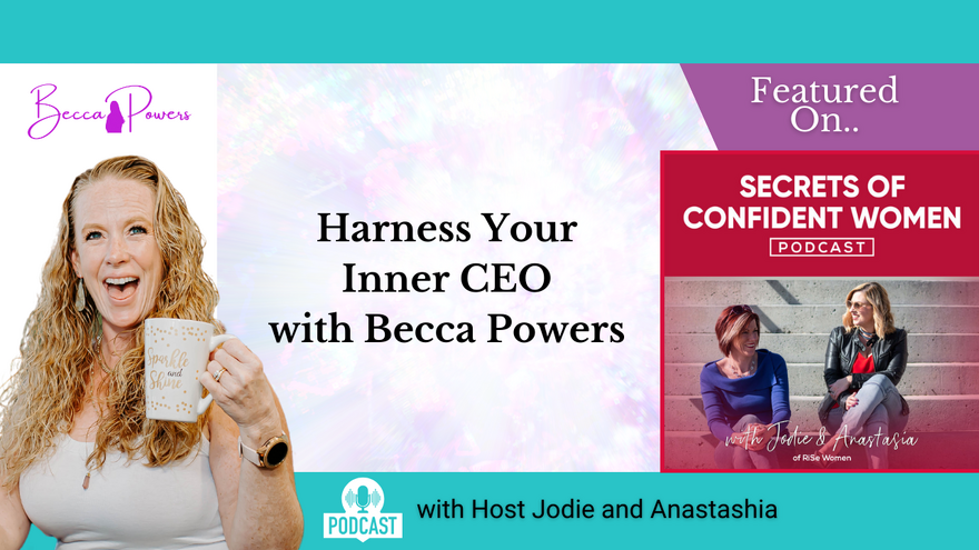 Harness Your Inner CEO with Becca Powers