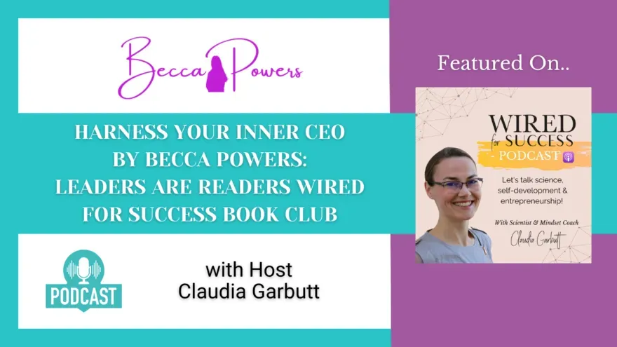 Harness Your Inner CEO by Becca Powers: Leaders Are Readers Wired For Success Book Club