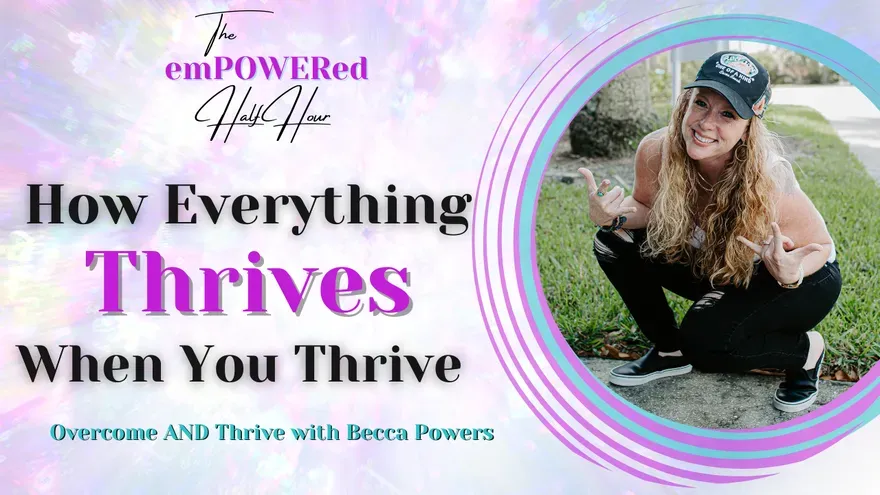How Everything Thrives When You Thrive