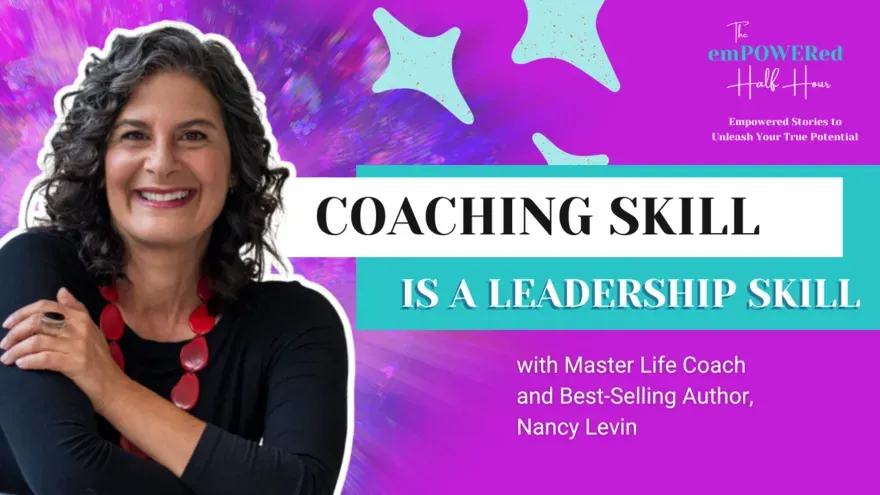Coaching Skill is a Leadership Skill With Nancy Levin
