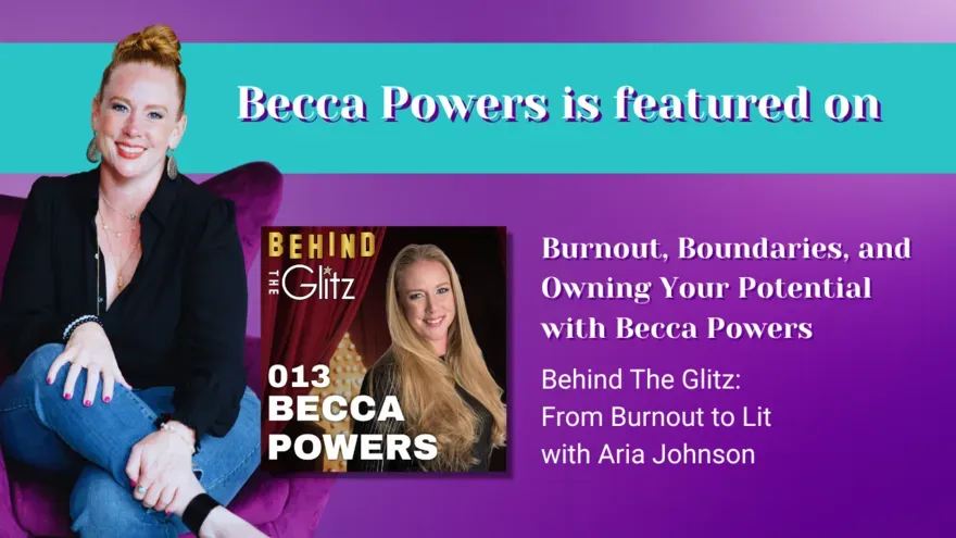 Burnout, Boundaries, and Owning Your Potential with Becca Powers