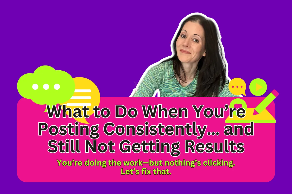 What to do when you're posting consistently...and still not getting results