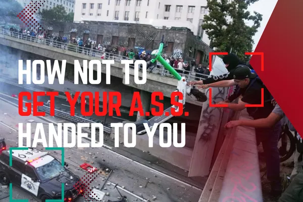 How Not To Get Your A.S.S. Handed to You