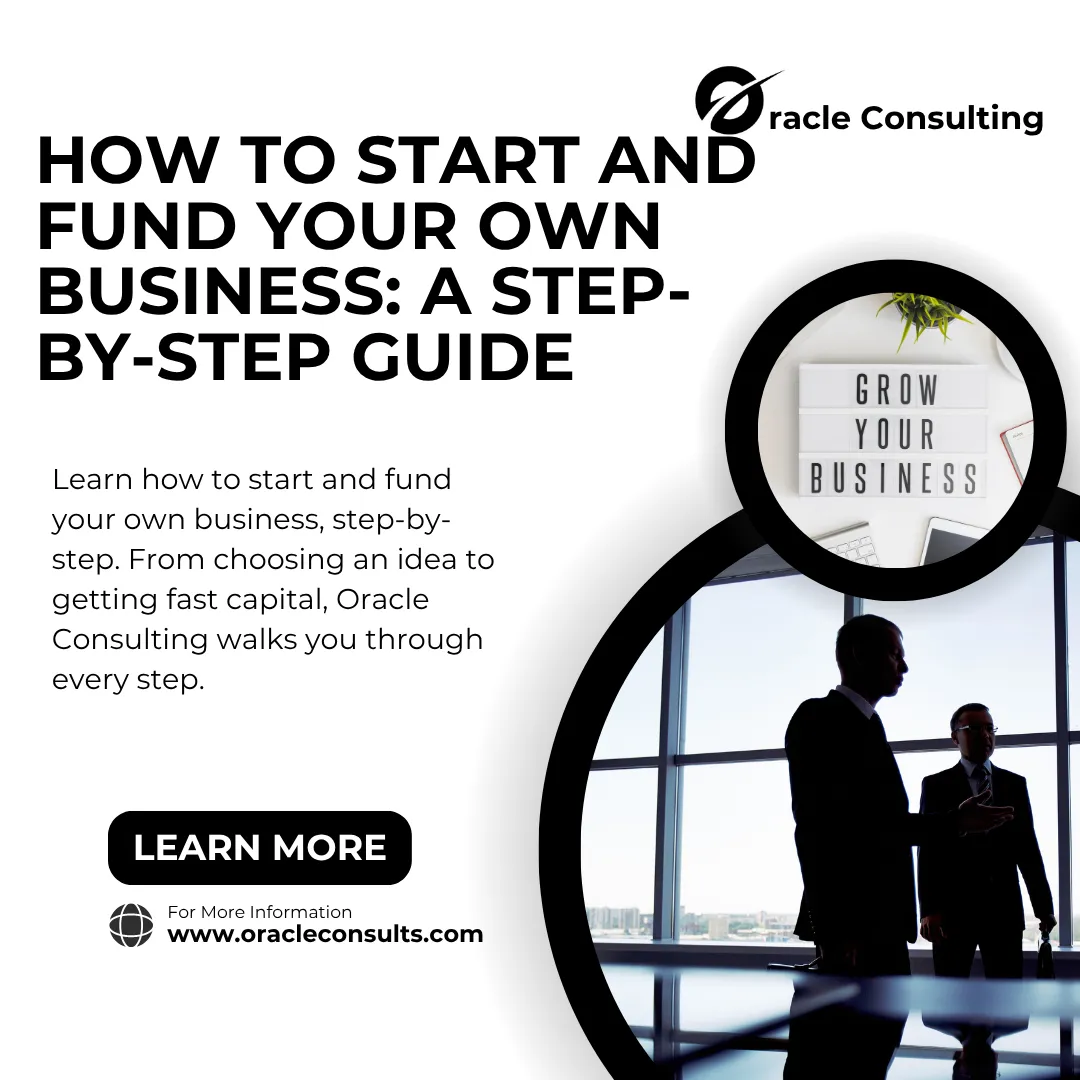 How to Start and Fund Your Own Business: A Step-by-Step Guide