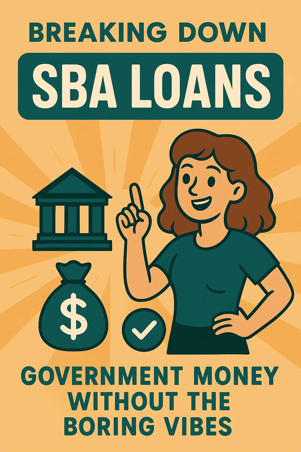 Breaking Down SBA Loans: Government Money Without the Boring Vibes