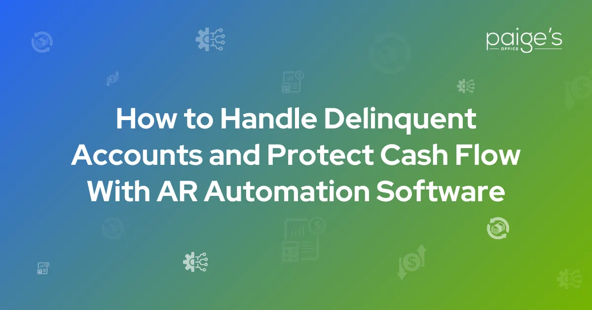 How to Handle Delinquent Accounts and Protect Cash Flow With AR Automation Software