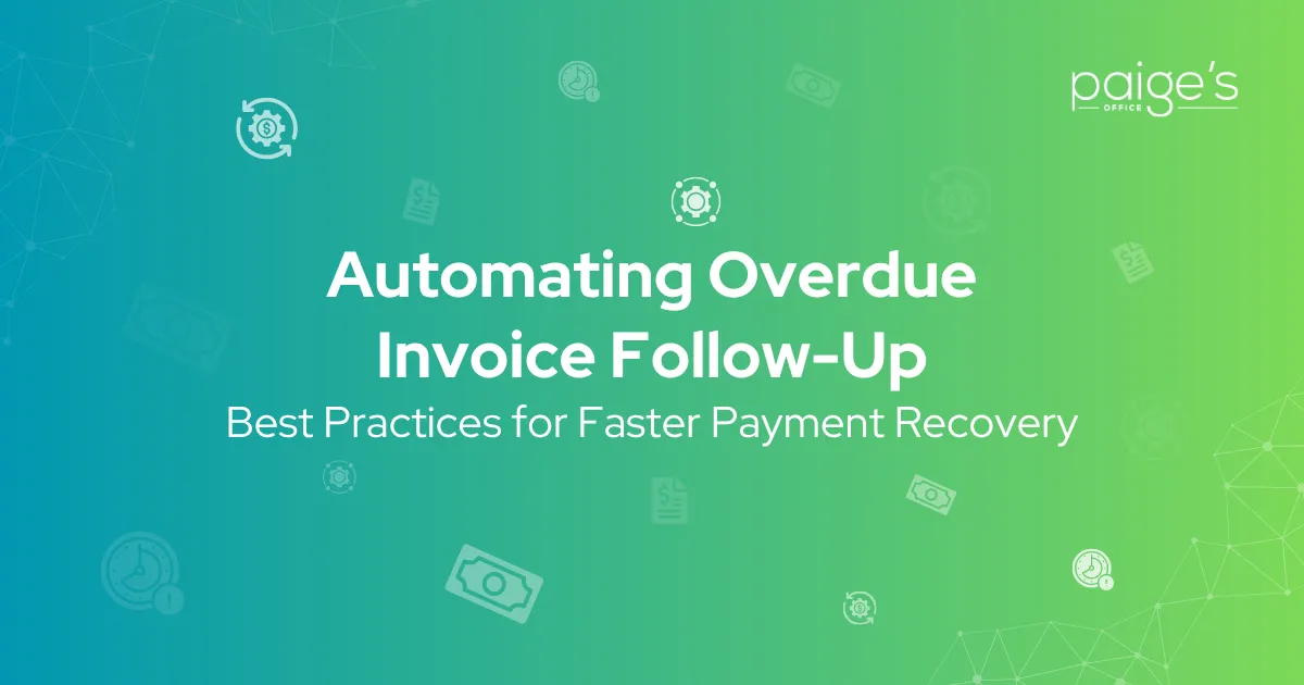 Automating Overdue Invoice Follow-Up | Payment Recovery - Paiges Office