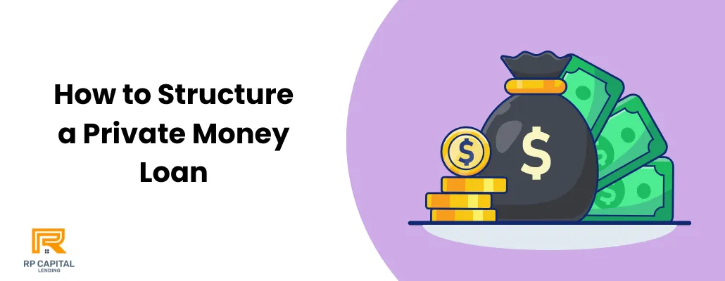 How to Structure a Private Money Loan