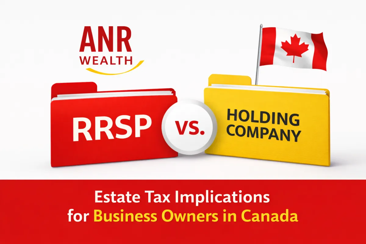 RRSP vs Holding Company: Estate Tax Implications for Business Owners in Canada