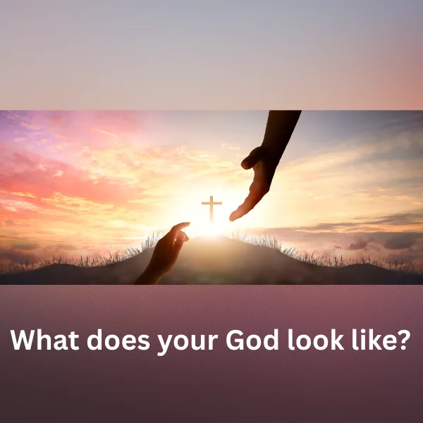 Is God who you think he is?