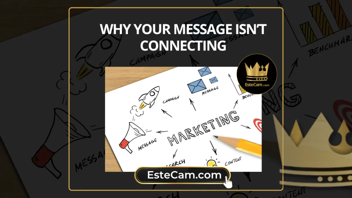 Why Your Message Isn’t Connecting