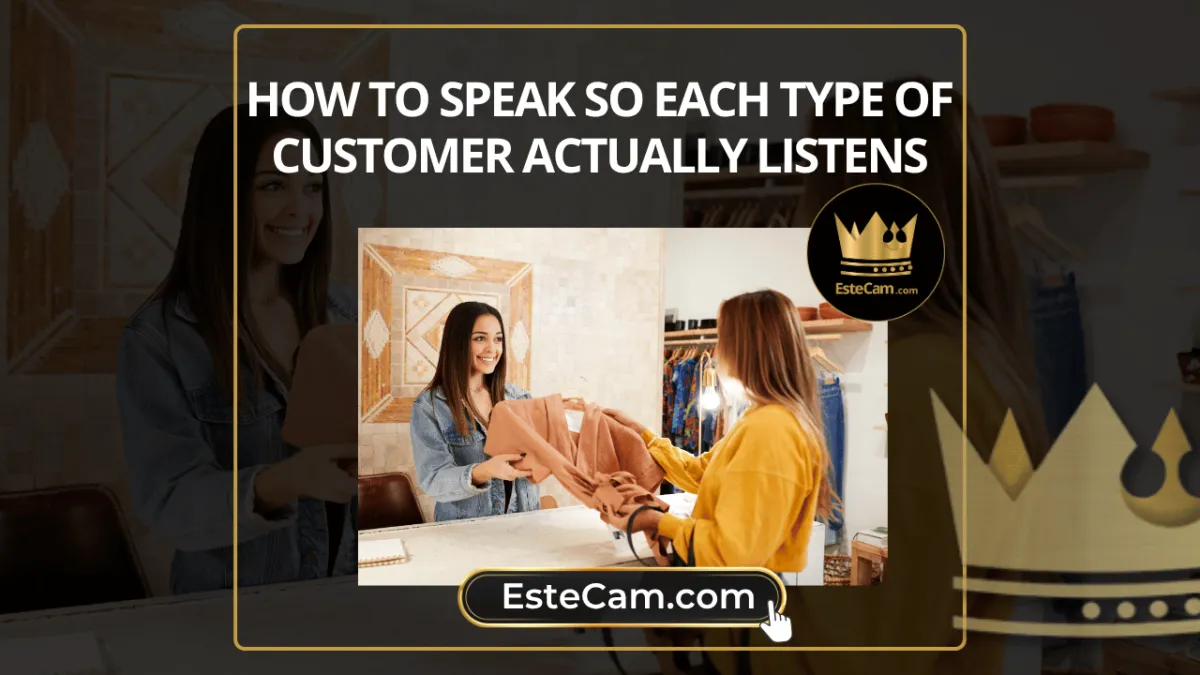 How to Speak So Each Type of Customer Actually Listens