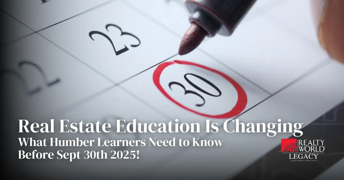 Real Estate Education Is Changing: What Humber Learners Need to Know Before Sept 30th 2025