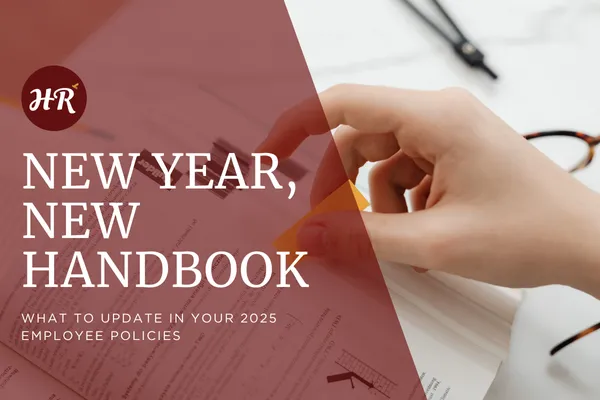 New Year, New Handbook: What to Update in Your 2025 Employee Policies