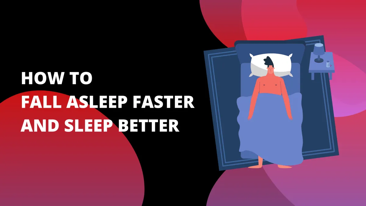 how to fall asleep faster and sleep better