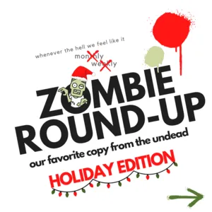 Zombie Round-Up: Featured Copy (Holiday Edition)