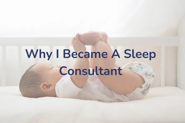 Why I became a sleep consultant