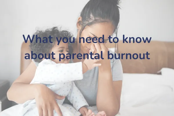 Parental Burnout—How to Spot It and What to Do