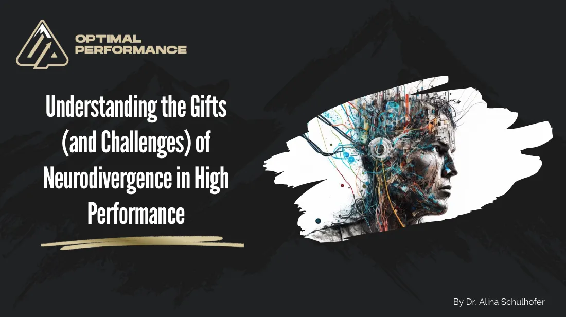 Understanding the Gifts (and Challenges) of Neurodivergence in High Performance