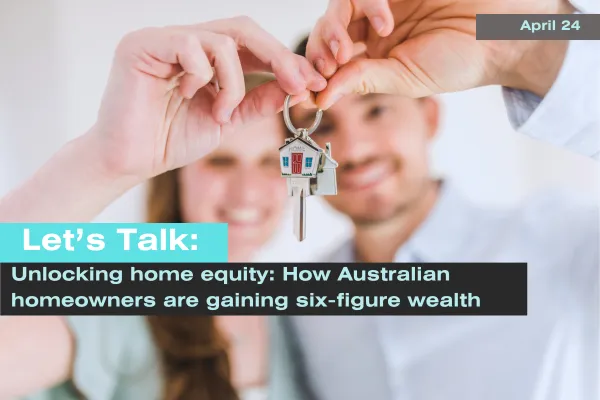How Australian Homeowners Are Gaining Six-Figure Wealth
