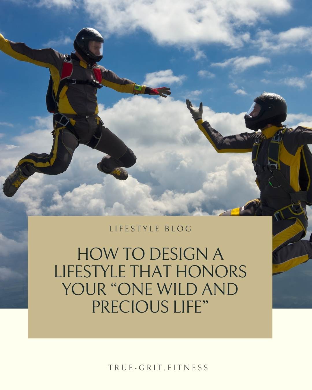 How to Design A Lifestyle That Honors Your “One Wild and Precious Life”