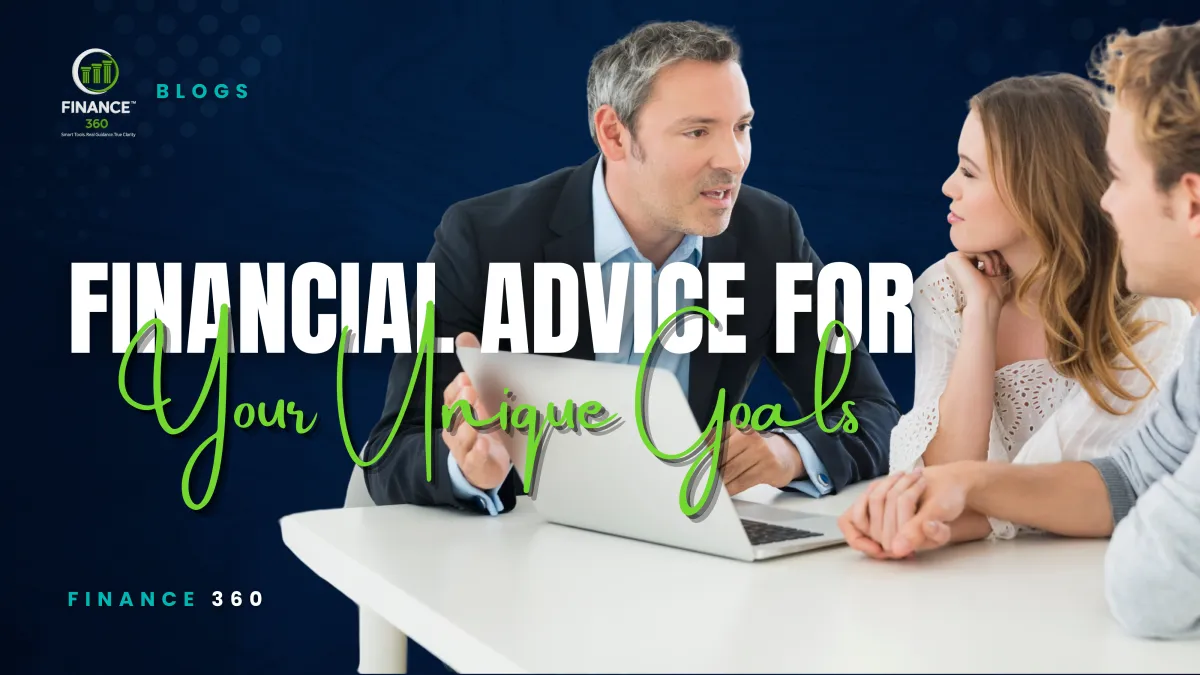 Personalized Financial Advice for Your Unique Goals | Finance 360