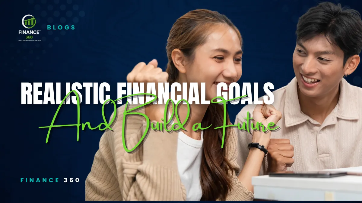 How to Set Realistic Financial Goals and Build a Better Money Future