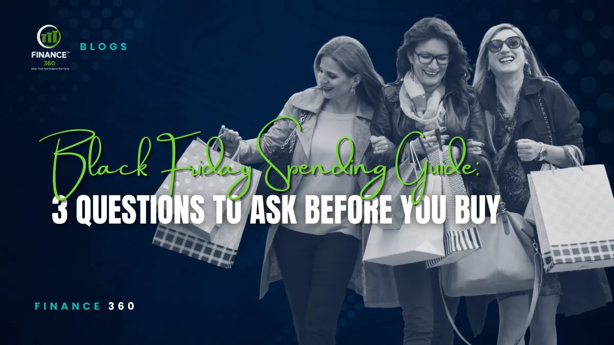 Black Friday Spending Guide: 3 Questions to Ask Before You Buy