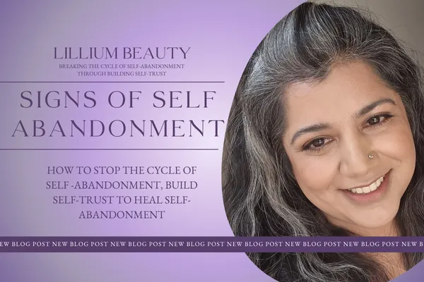 Signs of self abandonment and how to stop the cycle of self -abandonment: build self-trust to heal self-abandonment
