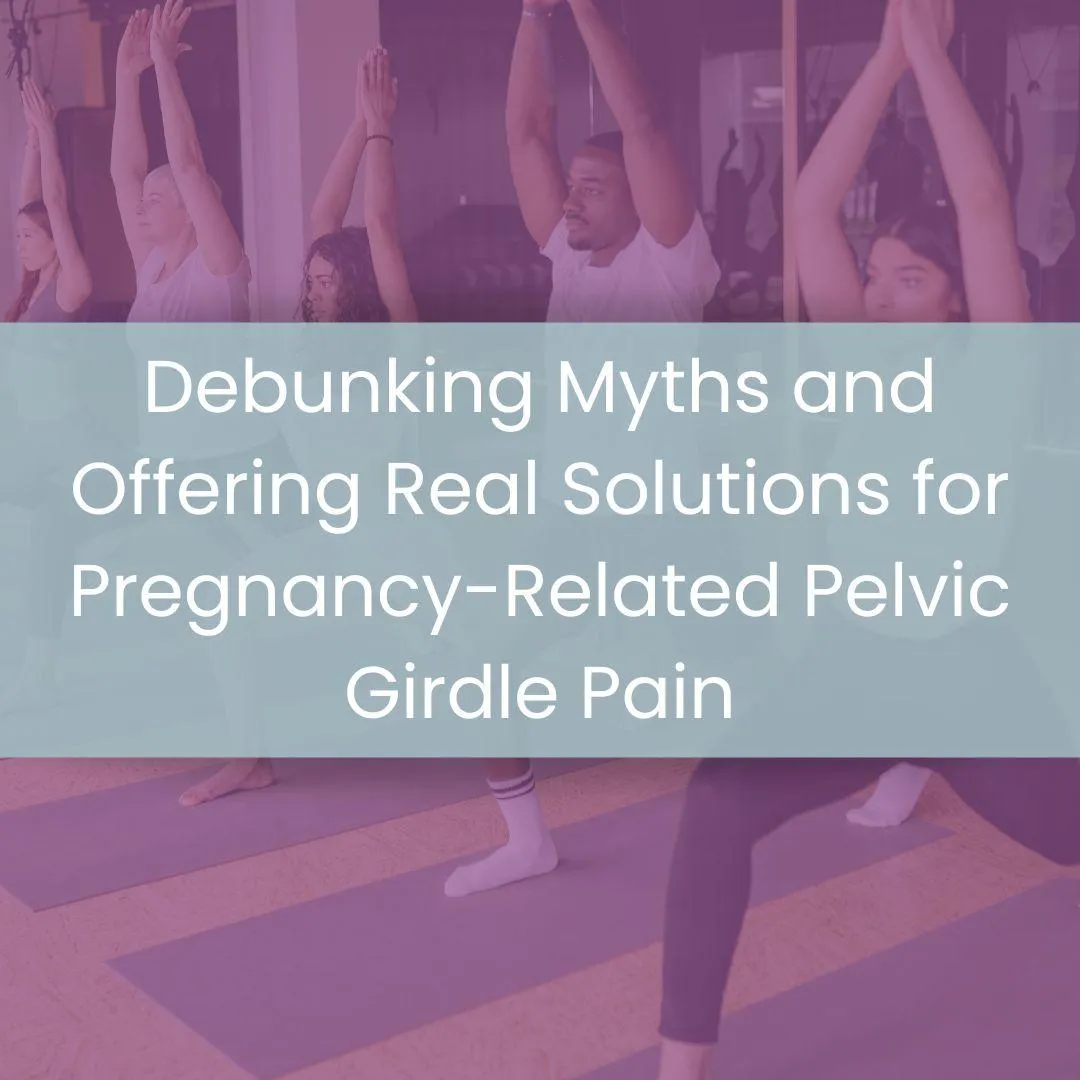 Offering Real Solutions for Pregnancy-Related Pelvic Girdle Pain